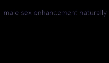 male sex enhancement naturally