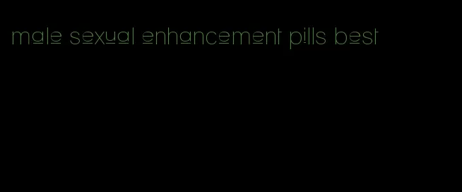 male sexual enhancement pills best