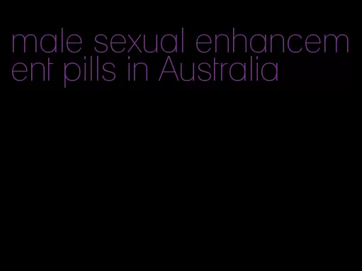 male sexual enhancement pills in Australia