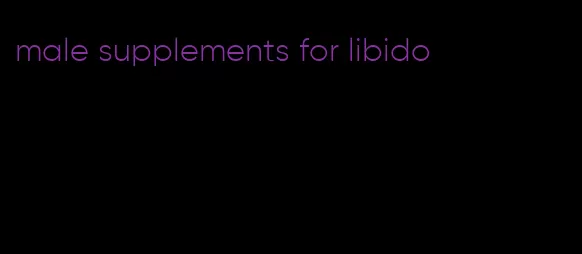 male supplements for libido