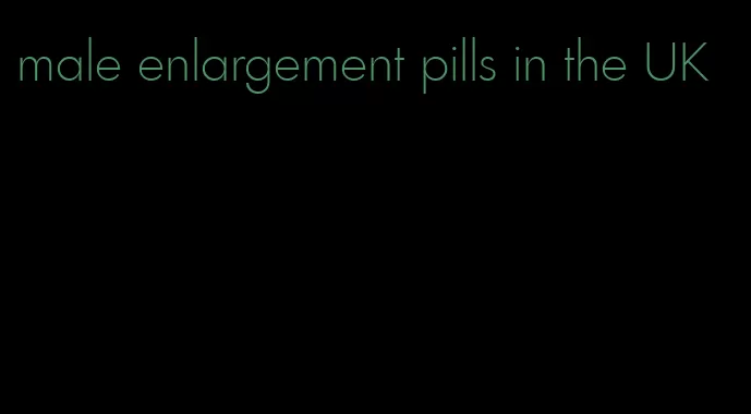 male enlargement pills in the UK