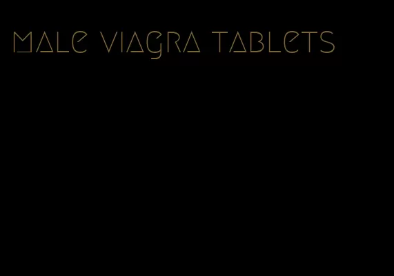 male viagra tablets