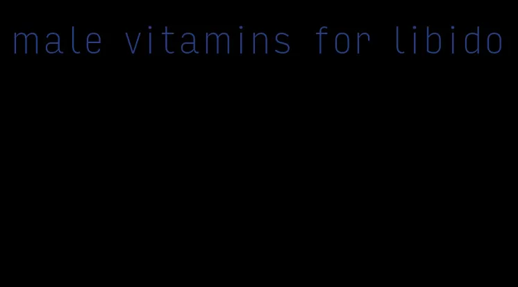 male vitamins for libido