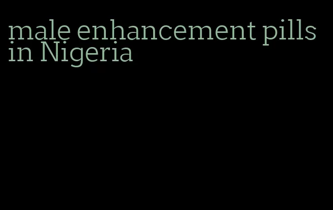 male enhancement pills in Nigeria