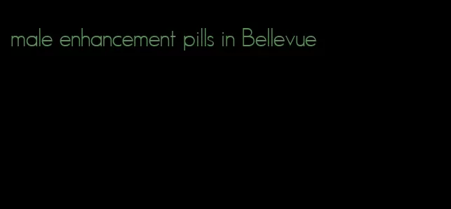 male enhancement pills in Bellevue