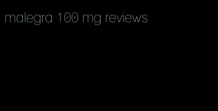 malegra 100 mg reviews