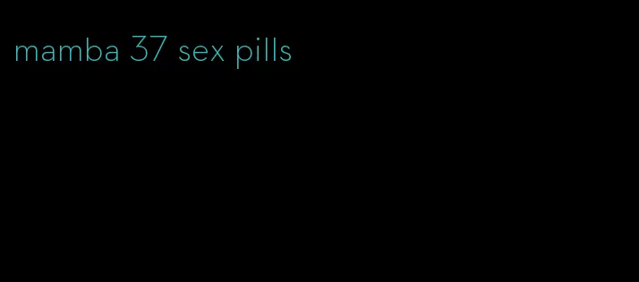 mamba 37 sex pills