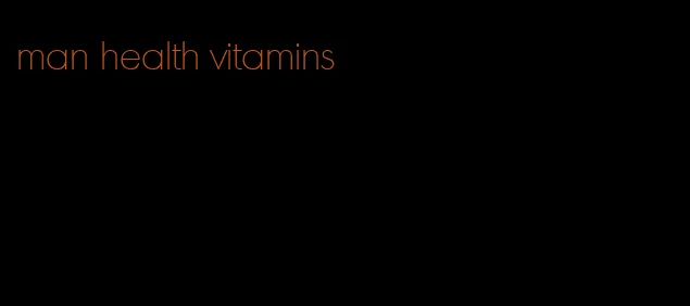 man health vitamins