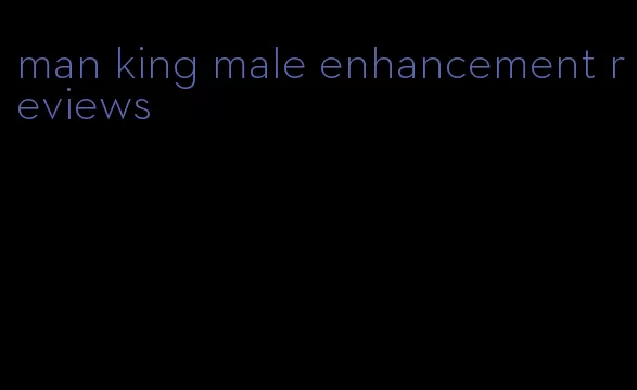 man king male enhancement reviews