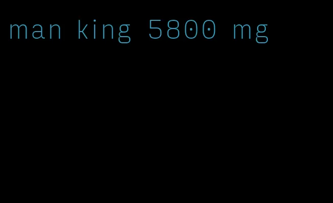 man king 5800 mg