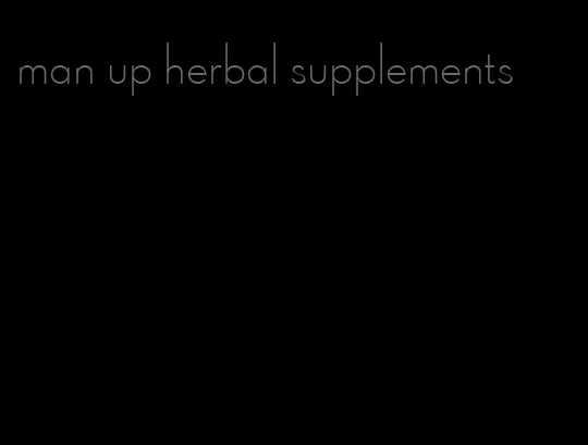 man up herbal supplements