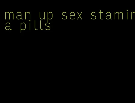 man up sex stamina pills