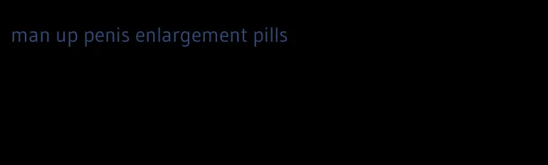 man up penis enlargement pills