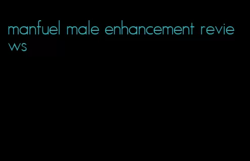 manfuel male enhancement reviews