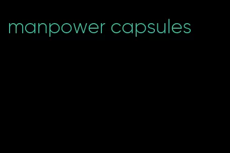 manpower capsules