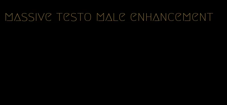 massive testo male enhancement