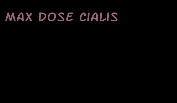 max dose Cialis