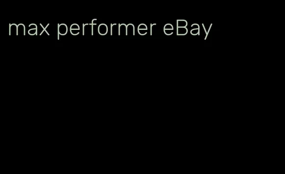 max performer eBay