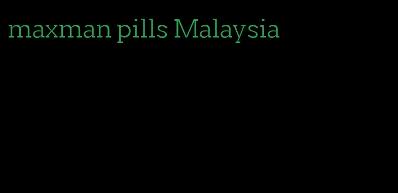 maxman pills Malaysia