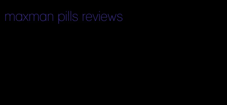 maxman pills reviews