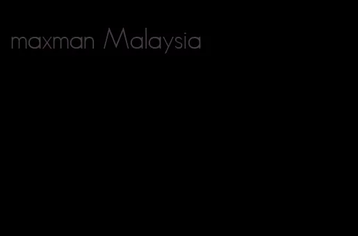 maxman Malaysia