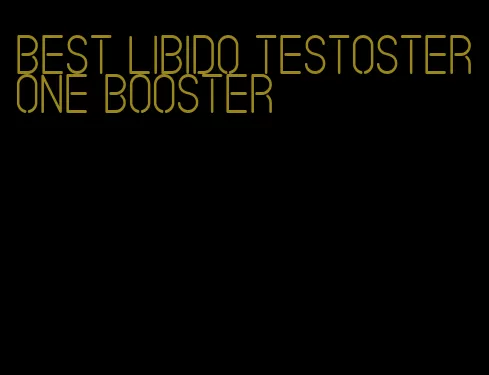 best libido testosterone booster