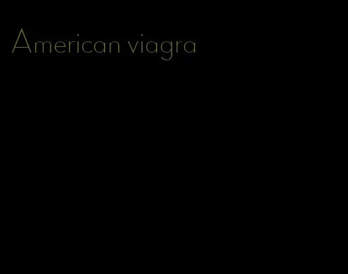 American viagra