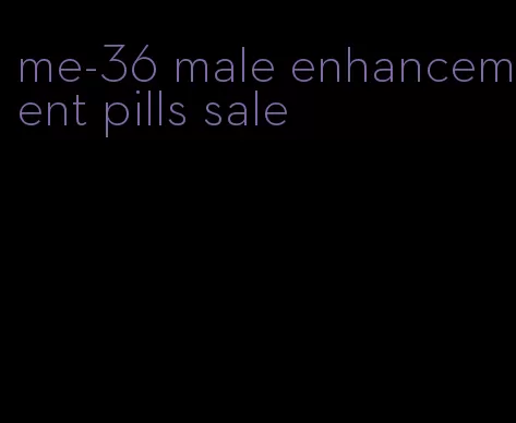 me-36 male enhancement pills sale