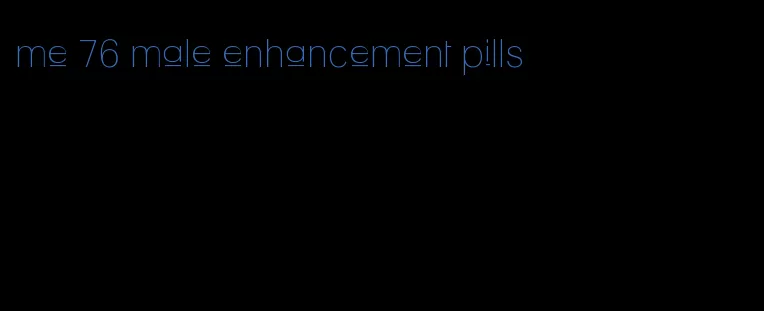 me 76 male enhancement pills