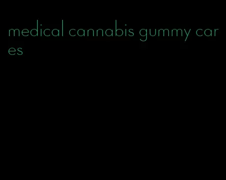 medical cannabis gummy cares