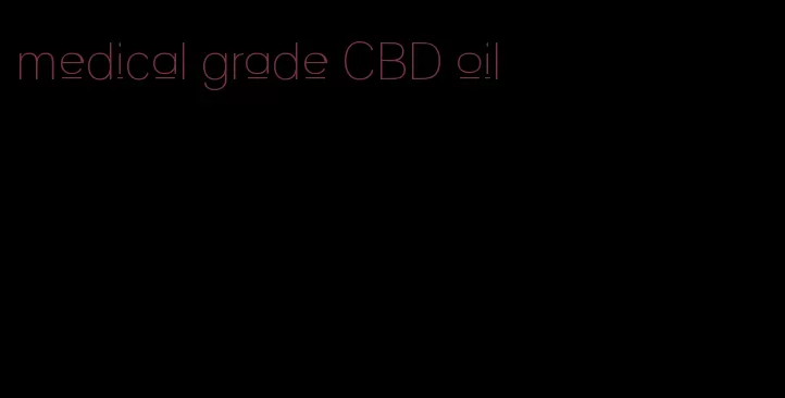 medical grade CBD oil