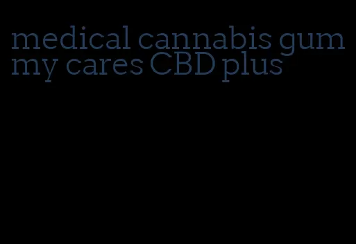 medical cannabis gummy cares CBD plus