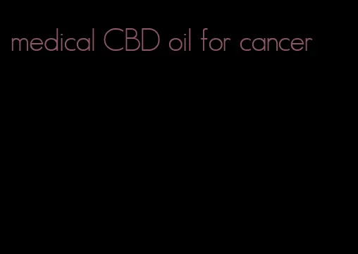 medical CBD oil for cancer