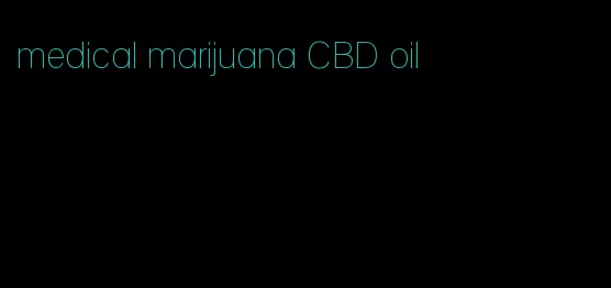 medical marijuana CBD oil