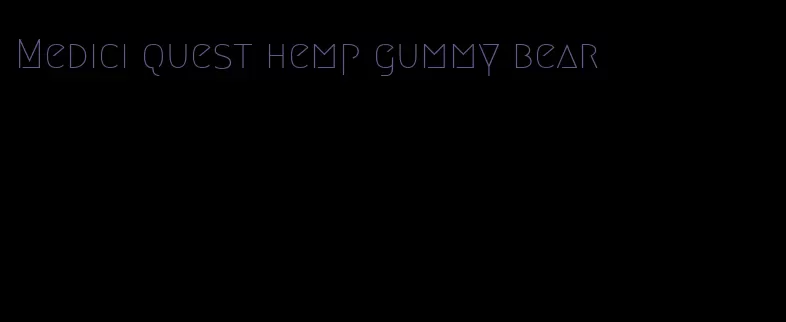 Medici quest hemp gummy bear