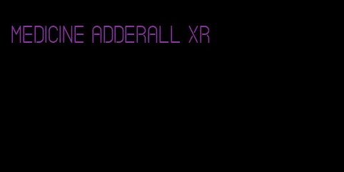 medicine Adderall XR