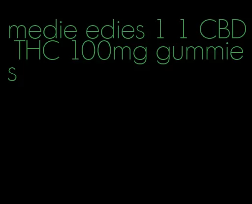 medie edies 1 1 CBD THC 100mg gummies