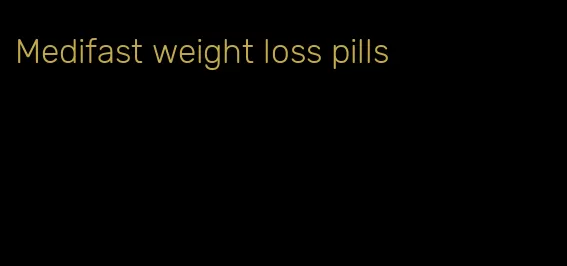 Medifast weight loss pills