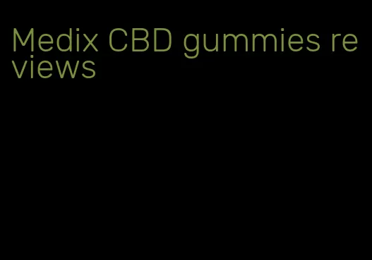 Medix CBD gummies reviews