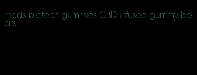 meds biotech gummies CBD infused gummy bears