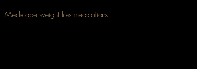 Medscape weight loss medications