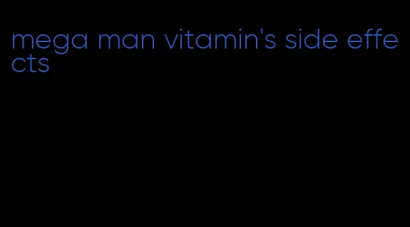 mega man vitamin's side effects