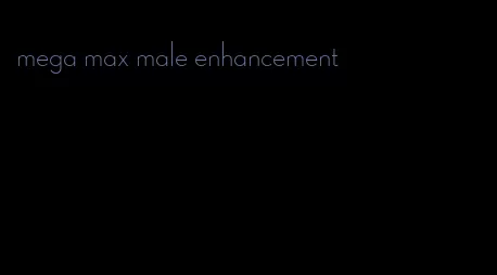 mega max male enhancement