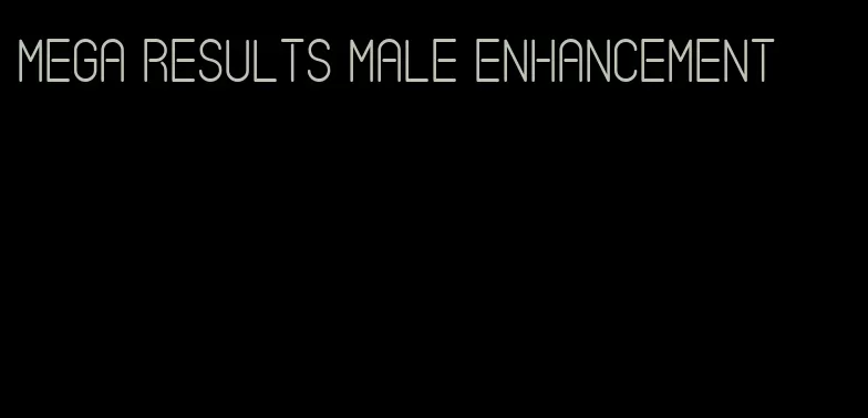 mega results male enhancement