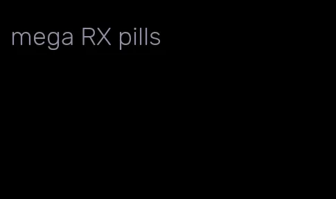 mega RX pills