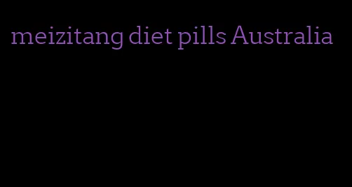 meizitang diet pills Australia