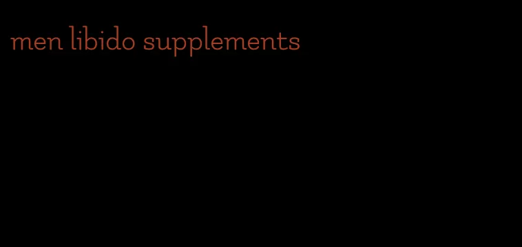 men libido supplements