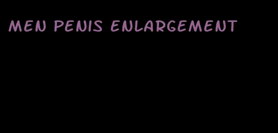 men penis enlargement