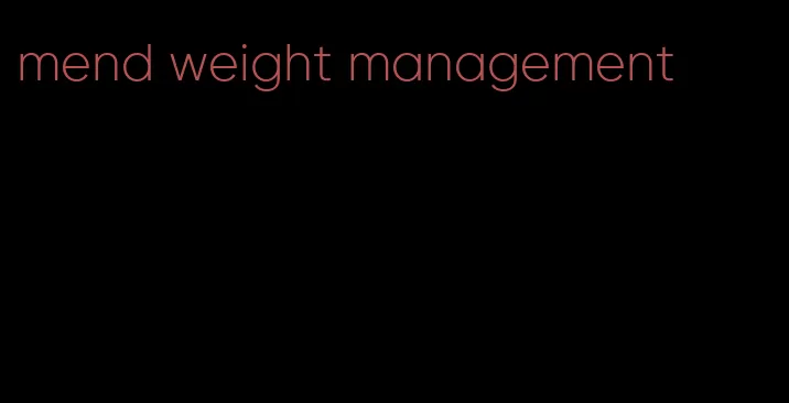 mend weight management