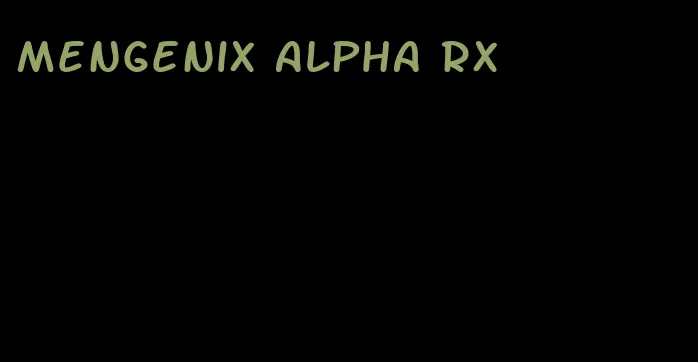 mengenix alpha RX